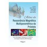 Atlas De Ressonancia Magnetica Multiparametrica Da Prostata, De Joana C. Vilanova. Editora Dilivros, Capa Dura Em Português, 2019