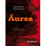 Aurea: Aurea, De Rodrigues, Henrique. Editora Estrela Cultural, Capa Mole, Edição 1 Em Português, 2023