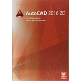 Autocad 2016 2d - Guia Essencial Do Básico Ao Intermediári