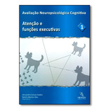 Avaliação Neuropsicológica Cognitiva: Atenção E Funçõ