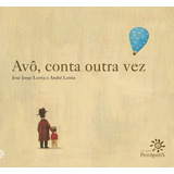 Avô, Conta Outra Vez, De Letria, José Jorge. Editorial Editora Peirópolis Ltda, Capa Dura Em Português, 2010