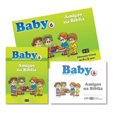 Baby 6 - Amigos Na Bíblia - 1 Revista Do Professor + 1 Revista De Ilustrações + 5 Revistas Iguais Para Alunos