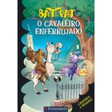 Bat Pat - O Cavaleiro Enferrujado, De Pavanello, Roberto. Editora Fundamento, Capa Mole, Edição 1ª Edição - 2014 Em Português
