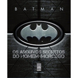 Batman: Os Arquivos Secretos Do Homem-morcego, De Mannig, Matthew K.. Editorial Casa Dos Mundos Produção Editorial E Games Ltda, Tapa Dura En Português, 2017