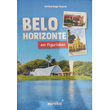 Belo Horizonte Em Figurinhas, De Luciana Salge Tenorio. Editorial Eureka, Tapa Mole, Edición 1ª Edição En Português, 2022