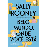 Belo Mundo, Onde Você Está, De Rooney, Sally. Editora Schwarcz Sa,beautiful World, Where Are You, Capa Mole Em Português, 2021