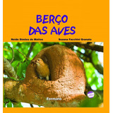 Berço Das Aves, De Suzana Facchini Neide Simões; Granato. Editora Formato (paradidatico) - Grupo Somos K12, Capa Mole Em Português