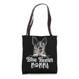  Blue Heeler Momma Blue Heeler Owner Blue Heeler Lover Tote 