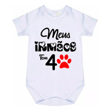 Body Bebê Personalizado Meus Irmãos Tem 4 Patas Cód 1735