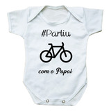 Body Para Bebê Roupinha Partiu Bike Bicicleta Com O Papai