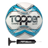 Bola Futebol Campo Topper Slick Fusionada + Bomba De Ar