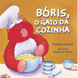 Bóris, O Gato Da Cozinha: Bóris, O Gato Da Cozinha, De Newman, Marjore. Editora Ciranda Cultural, Capa Mole, Edição 1 Em Português