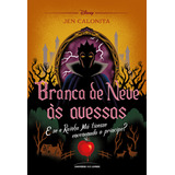 Branca De Neve Às Avessas, De Jen Calonita. Editora Universo Dos Livros Em Português
