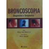 Broncoscopia Diagnóstico E Terapêutica, De Pedreira Jr., Wilson Leite. Editora Atheneu Ltda, Capa Mole Em Português, 2005