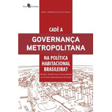 Cadê A Governança Metropolitana Na Política Habitacional, De França De. Editora Paco Editorial, Capa Mole Em Português