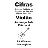 Caderno Cifras E Solos Violão Sertanejo Vol. 6 - 73 Músicas