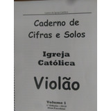 Caderno De Cifras E Melodias De Canções Católicas Volume 1