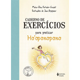 Caderno De Exercícios Para Praticar O Ho'oponopono, De Hurtado-graciet, Maria-helisa. Praticando O Bem-estar Editorial Editora Vozes Ltda., Tapa Mole En Português, 2020