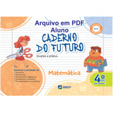 Caderno Do Futuro Matemática Pdf - Aluno 4ª Ano - 4ª Ed 2022