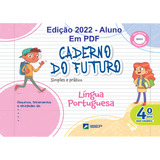 Caderno Do Futuro Português Pdf - Aluno 4ª Ano - 4ª Ed 2022