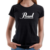 Camiseta Baby Look Pearl Drum Rock Baterista Blusa Bateria