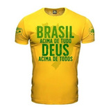 Camiseta Brasil Acima De Tudo Deus Acima De Todos Teamsix *