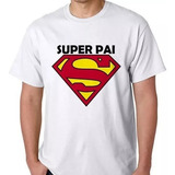 Camiseta Camisa Blusa Super Pai Dia Dos Pais