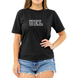 Camiseta Faculdade Uel Universidade Estadual Londrina Femini