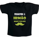 Camiseta Infantil / Body Promovido A Irmão Mais Velho Mustac