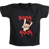 Camiseta Infantil Rock N' Roll Born To Rock Classico Bandas
