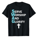 Camiseta Jesus Swag Serve Adoração E Glorifica A Fé