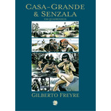 Casa Grande & Senzala Em Quadrinhos, De Freyre, Gilberto. Série Gilberto Freyre Editora Grupo Editorial Global, Capa Mole Em Português, 2005