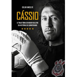 Cassio A Trajetoria Do Maior Goleiro Da Historia Do Corinth
