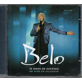 Cd Belo - 10 Anos De Sucesso Ao Vivo Em Salvador