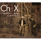 Cd Chitãozinho E Xororó Se For Pra Ser Feliz - Pac