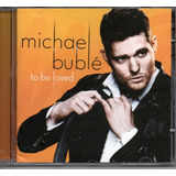 Cd Michael Bublé - To Be Loved