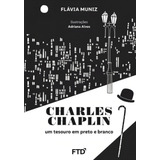 Charles Chaplin: Um Tesouro Em Preto E Branco