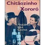 Chitãozinho & Xororó : Nascemos Para Cantar. De Ana Lucia Neiva Pela Artemeios (2002)