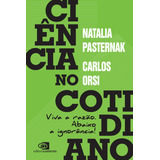 Ciência No Cotidiano: Viva A Razão. Abaixo A Ignorância!, De Pasternak, Natalia. Editorial Editora Pinsky Ltda, Tapa Mole En Português, 2020