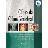 Clínica Da Coluna Vertebral, De Martins, Délio Eulálio. Editora Atheneu Ltda, Capa Dura Em Português, 2014