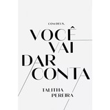 Com Deus, Você Vai Var Conta - Talitha Pereira - Brochura Capa Comum Em Português