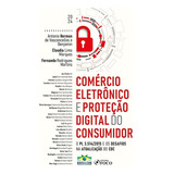 Comércio Eletrônico E Proteção Digital Do Consumidor - 1ª Ed - 2024: O Pl 3.514/2015 E Os Desafios Na Atualização Do Cdc