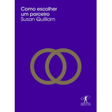 Como Escolher Um Parceiro, De Quilliam, Susan. Editora Objetiva, Capa Mole Em Português
