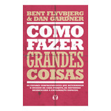 Como Fazer Grandes Coisas, De Bent Flyvbjerg. Editora Citadel, Capa Mole, Edição 1 Em Português, 2023