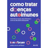 Como Tratar Doenças Autoimunes, De Bryan, Tom O. Editora Wiser Educação S.a, Capa Mole Em Português, 2018