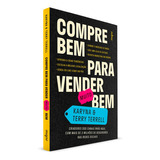 Compre Bem Para Vender [muito] Bem, De Karyna Terrell E Terry Terrell. Editora Maquinaria Editorial, Capa Mole, Edição Regular Em Português, 2023