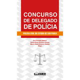 Concurso De Delegado De Polícia: Polícia Civil Do Estado De São Paulo, De (organizador) Gimenes, Eron Veríssimo/ (organizador) Gimenes, Daniela Nunes Veríssimo/ (organizador) Gimenes, Maycon Nunes Ver