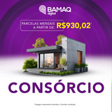 Consórcio Imobiliário Bamaq - Carta De Crédito R$ 278 Mil