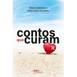 Contos Que Curam ( Daniela Vieira Dos Santos )