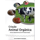 Criação Animal Orgânica - Como Criar Animais Sem Pesticidas